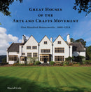 Great Houses of the Arts and Crafts Movement : One Hundred Masterworks 1860-1914-9781923094093