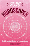 2026 Horoscopes : Week-by-week predictions for every zodiac sign-9781923208025