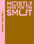 A Reading Journal: Mostly Here for the Smut : Romantasy reading journal, Book review log, Track your reading progress, A5 Reading Log Notebook-9781923208278