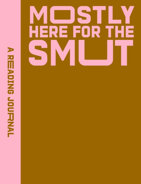 A Reading Journal: Mostly Here for the Smut : Romantasy reading journal, Book review log, Track your reading progress, A5 Reading Log Notebook-9781923208278