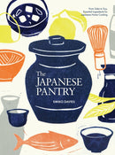 The Japanese Pantry : From Sake to Soy, Essential Ingredients for Japanese Home Cooking-9781923239463