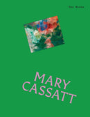 The Works: Mary Cassatt : The essential masterpieces-9781923239722