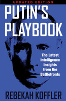 Putin's Playbook : The Latest Intelligence Insights from the Battlefronts-9781923259096