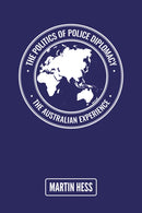 The Politics of Police Diplomacy : The Australian Experience-9781923267176