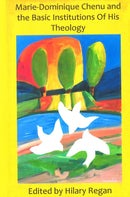 Marie-Dominique Chenu : The Basic Intuitions of His Theology-9781923385115