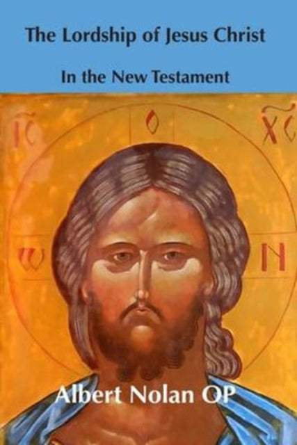 Lordship of Jesus Christ in the New Testament