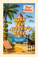 Wish You Weren''t Here
