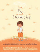 You, Me and Empathy : Teaching children about empathy, feelings, kindness, compassion, tolerance, respect and recognizing bullying behaviors-9781925089080
