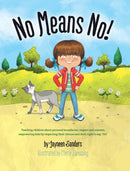 No Means No! : Teaching children about personal boundaries, respect and consent; empowering kids by respecting their choices and their right to say, 'No!'-9781925089141