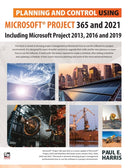 Planning and Control Using Microsoft Project 365 and 2021 : Including 2019, 2016 and 2013-9781925185850