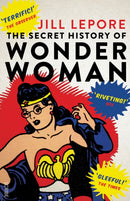 The Secret History of Wonder Woman-9781925228113