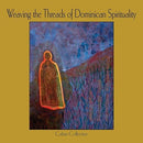 Weaving the Threads of Dominican Spirituality-9781925309584