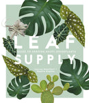 Leaf Supply : A guide to keeping happy house plants-9781925418637