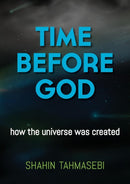 Time Before God : how the universe was created-9781925516982