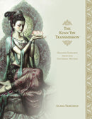The Kuan Yin Transmission : Healing Guidance from Our Universal Mother-9781925538601
