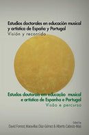 Estudios Doctorales en Educacion Musical y Artistica de Espana y Portugal : Vision y Recorrido-9781925588712