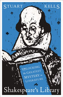 Shakespeare's Library : Unlocking the Greatest Mystery in Literature-9781925603774