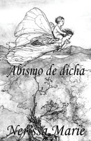 Poesia - Abismo de dicha (50+ Versos de amor romanticos, poemas, poesia, versos de amor, un poema de amor, versos y poemas, versos y poemas de amor, libros de poemas de amor, libros poesia, poemas)-9781925647464