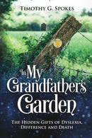 In My Grandfathers Garden : The Hidden Gifts of Dyslexia, Difference and Death-9781925681116