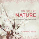 The Gift of Nature : Inspiring hope and resilience-9781925682274