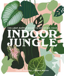 The Leaf Supply Guide to Creating Your Indoor Jungle-9781925811254