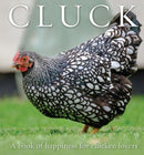 Cluck : A Book of Happiness for Chicken Lovers-9781925820478