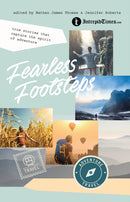 Fearless Footsteps : True Stories That Capture the Spirit of Adventure-9781925820577