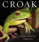 Croak : A Book of Fun for Frog Lovers-9781925820812
