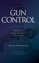 Gun Control : What Australia did, how other countries do it & is any of it sensible?-9781925826968