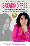 Breaking Free : One Woman's Story of Moving Beyond Social and Cultural Barriers-9781925884777