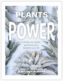 Plants of Power : Cultivate your garden apothecary and transform your life-9781925924350