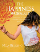 The Happiness Workout : Learn how to optimise confidence, creativity and your brain!-9781925924442
