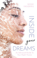 Inside Your Dreams : An advanced guide to your night visions-9781925924503