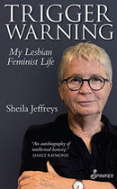 Trigger Warning : My Lesbian Feminist Life-9781925950205