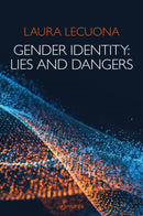 Gender Identity : Lies and Dangers-9781925950908