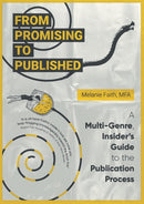 From Promising to Published : A Multi-Genre, Insider's Guide to the Publication Process-9781925965926