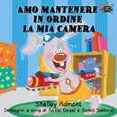 Amo mantenere in ordine la mia camera : I Love to Keep My Room Clean (Italian Edition)-9781926432427