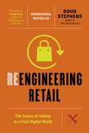 Reengineering Retail : The Future of Selling in a Post-Digital World-9781927958810