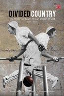 Divided country : The history of South African cricket retold - 1914-1960-9781928246169
