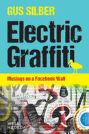 Electric Graffiti : Musings on a Facebook Wall-9781928257714
