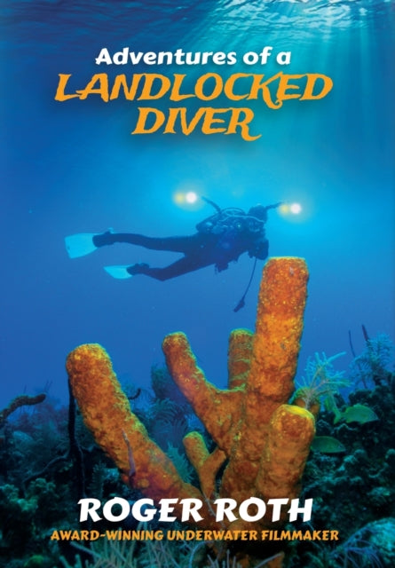 Adventures of a Landlocked Diver-9781929765355