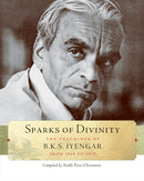 Sparks of Divinity : The Teachings of B. K. S. Iyengar-9781930485327