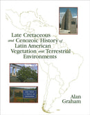 Late Cretaceous and Cenozoic History of Latin American Vegetation and Terrestrial Environments-9781930723689