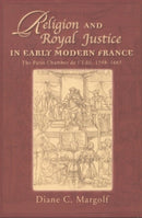 Religion and Royal Justice in Early Modern France – The Paris Chambre de l'Edit, 1598–1665