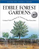Edible Forest Gardens, Volume 1 : Ecological Vision, Theory for Temperate Climate Permaculture-9781931498791