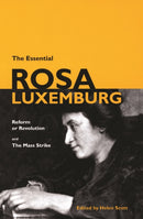 The Essential Rosa Luxemburg : Reform or Revolution and the Mass Strike-9781931859363