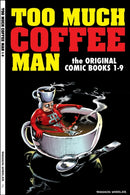PRE-ORDER NOW Too Much Coffee Man: The Original Comic Books #1-9 : The Original Comic Books #1-9 by Shannon Wheeler