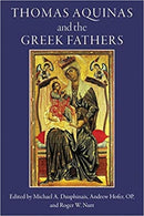 Thomas Aquinas and the Greek Fathers-9781932589825