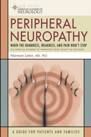 Peripheral Neuropathy : When the Numbness, Weakness and Pain Won't Stop-9781932603590