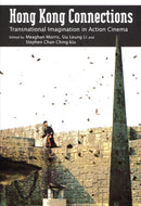 Hong Kong Connections : Transnational Imagination in Action Cinema-9781932643015